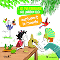 Aventuriers au jardin bio explorent le monde (Les)